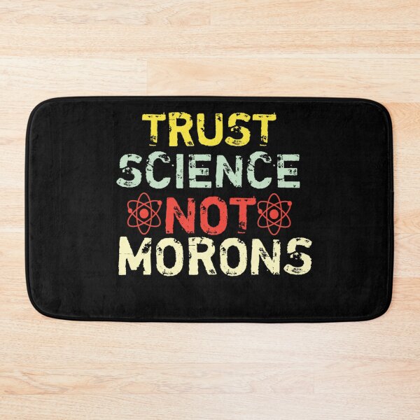 Item preview, Trust science Not Morons designed and sold by StoreRahhal.