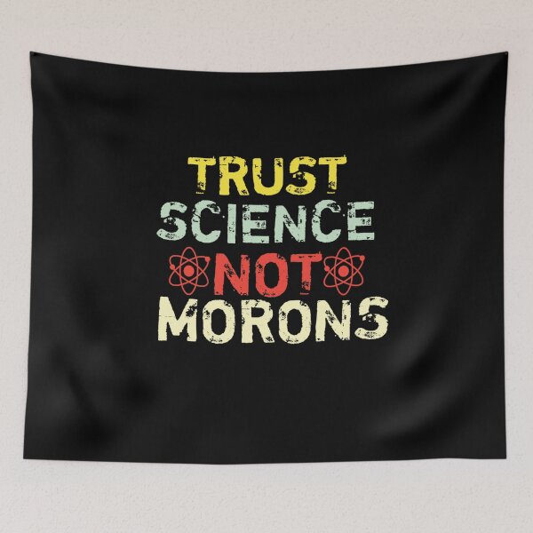 Item preview, Trust science Not Morons designed and sold by StoreRahhal.