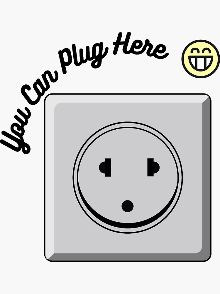 "You Can Plug Here" Sticker by ElioGomes Redbubble