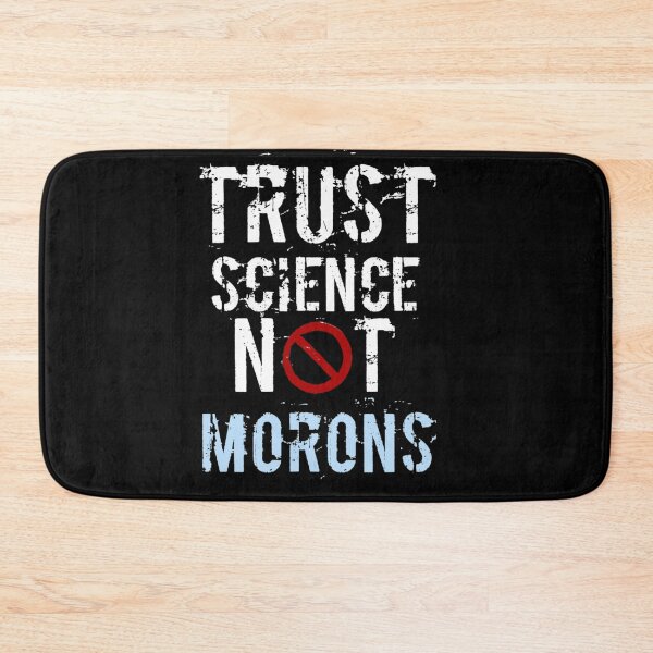 Item preview, Trust science Not Morons designed and sold by StoreRahhal.