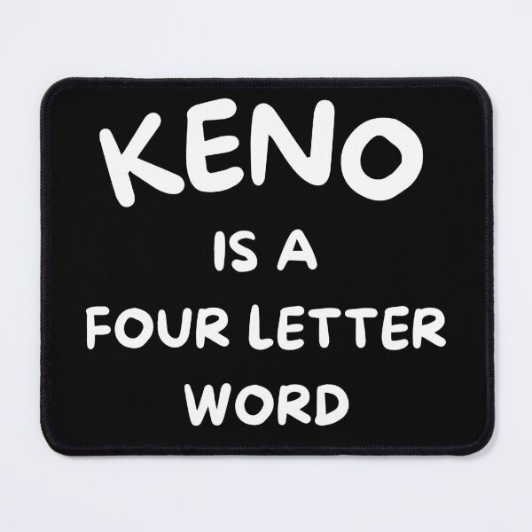 Item preview, Keno Four Letter Word designed and sold by SloganExpress.