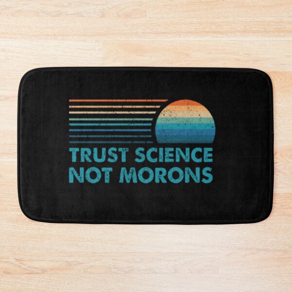 Item preview, Trust science Not Morons designed and sold by StoreRahhal.