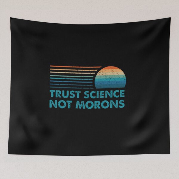Item preview, Trust science Not Morons designed and sold by StoreRahhal.