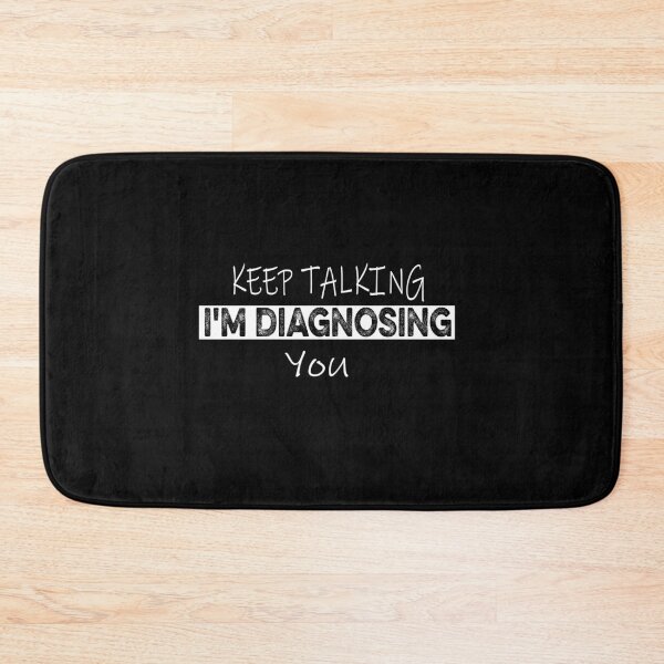 Item preview, Funny Keep Talking I'm Diagnosing You designed and sold by ilias13.