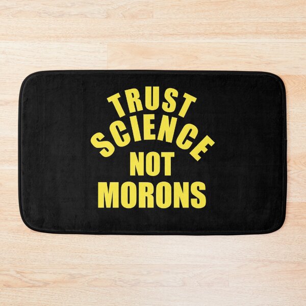Item preview, Trust science Not Morons designed and sold by StoreRahhal.