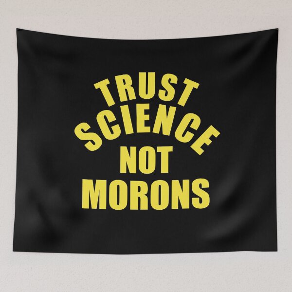 Item preview, Trust science Not Morons designed and sold by StoreRahhal.