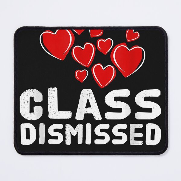 Item preview, I Love You All Class Dismissed - Last Day of School designed and sold by LarkinsRichard.
