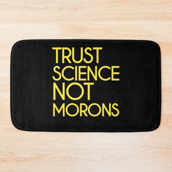 Item preview, Trust science Not Morons designed and sold by StoreRahhal.