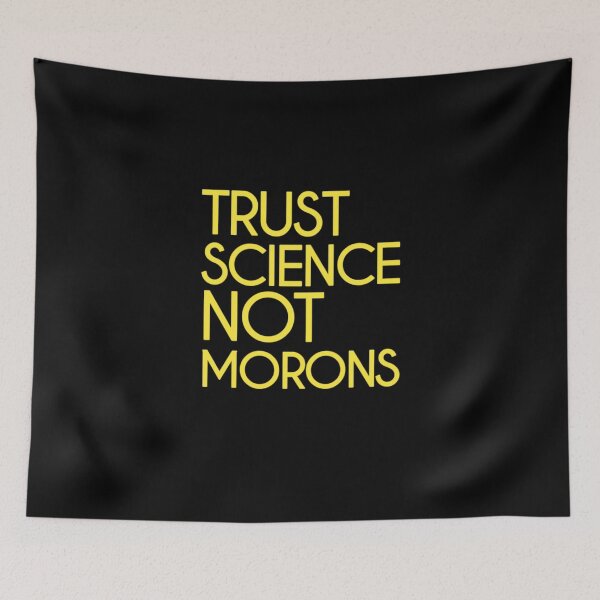 Item preview, Trust science Not Morons designed and sold by StoreRahhal.