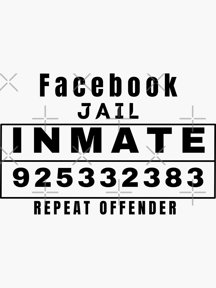 "Facebook jail inmate repeat offender - FB jail inmate" Sticker for