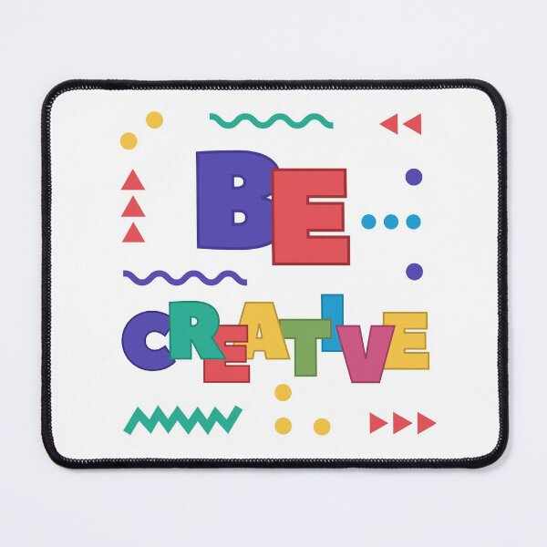 Item preview, Be Creative designed and sold by Rusty-Gate98.