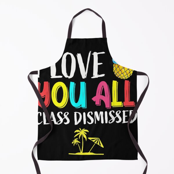 Item preview, I Love You All Class Dismissed Last Day Of School Teacher designed and sold by MeyerDavid44.