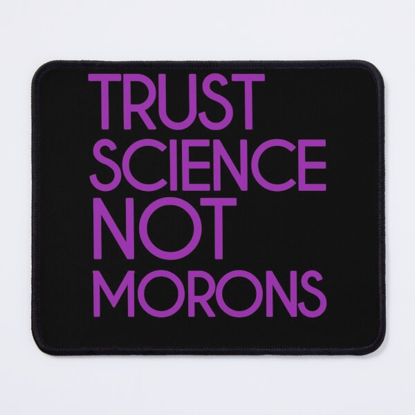 Item preview, Trust science Not Morons designed and sold by StoreRahhal.