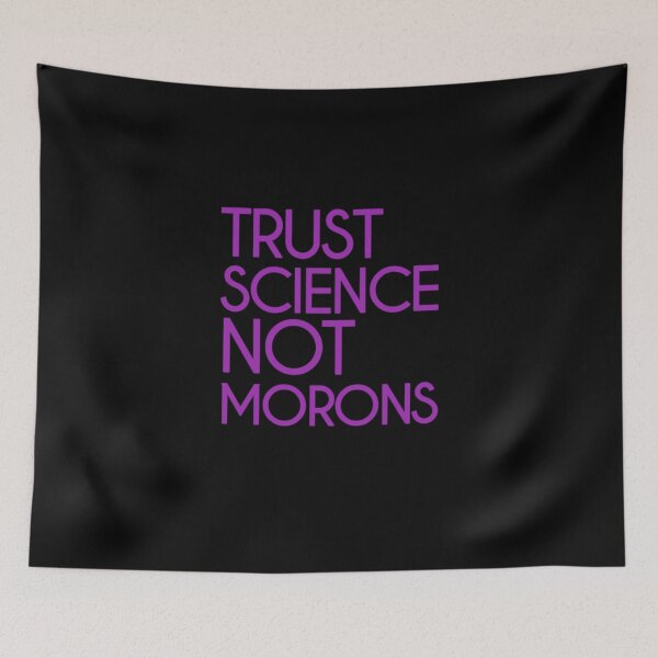 Item preview, Trust science Not Morons designed and sold by StoreRahhal.