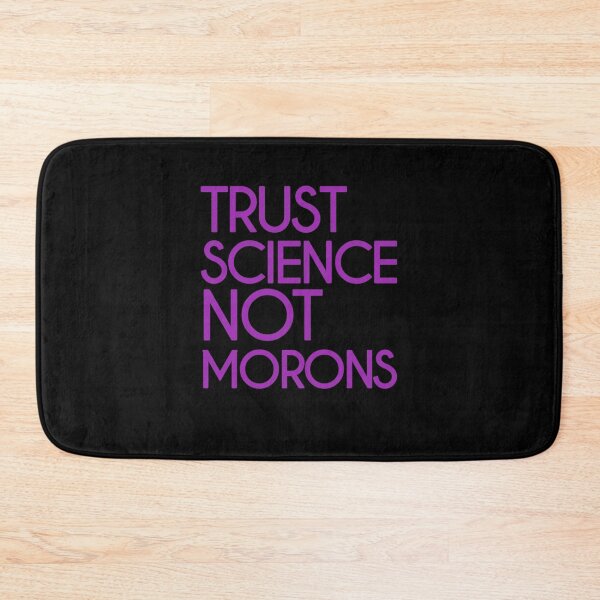 Item preview, Trust science Not Morons designed and sold by StoreRahhal.