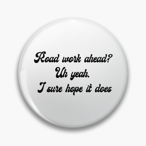Item preview, Road Work ahead? Uh yeah, I sure hope it does Vine Quote designed and sold by sticker-vault.