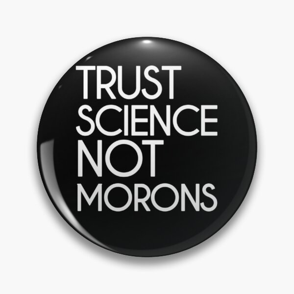 Item preview, Trust science Not Morons designed and sold by StoreRahhal.