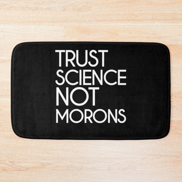 Item preview, Trust science Not Morons designed and sold by StoreRahhal.