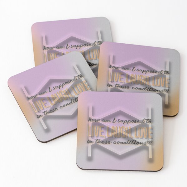Item preview, how am I supposed to LIVE, LAUGH, LOVE  in these conditions? designed and sold by mensijazavcevic.