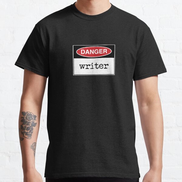 Danger: writer Classic T-Shirt