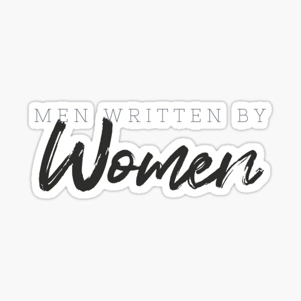 Men Written By Women, Female Author, Support, Fictional Men Sticker