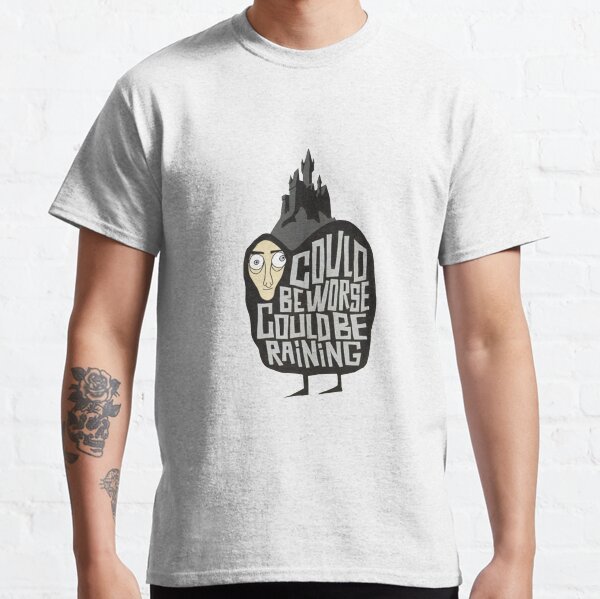 Item preview, Could Beworse Could Be Raining designed and sold by JoshuaTurley.