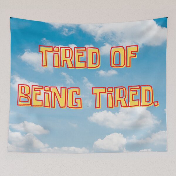 Item preview, Tired of Being Tired| Sky Tapestry designed and sold by brinikki.