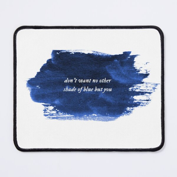 Item preview, don't want no other shade of blue designed and sold by Mirrorball Merch.
