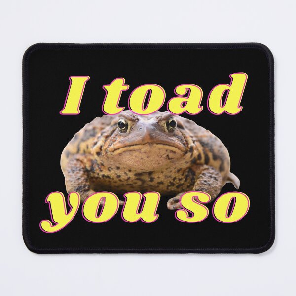 Item preview, Cmon I toad you so! designed and sold by VarietyYOU.