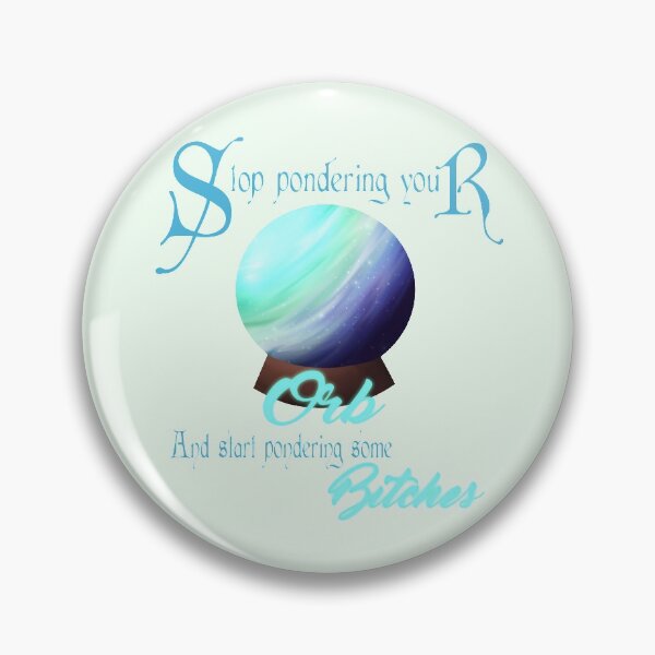 Item preview, Stop pondering your Orb! Vincian designed and sold by StarshineSoda.