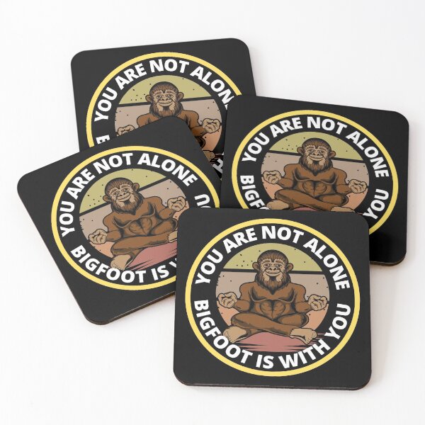 Item preview, You Are Not Alone Bigfoot Is With You Funny designed and sold by RGRamsey.
