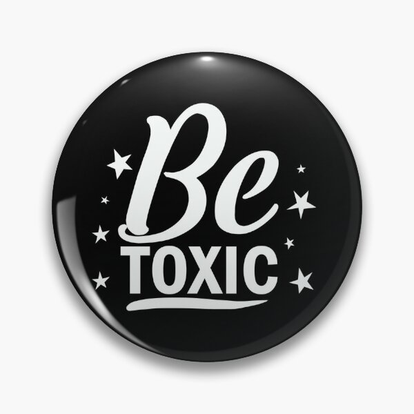 Item preview, Be toxic designed and sold by pnkpopcorn.