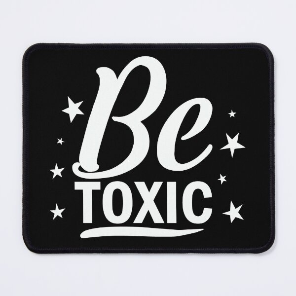 Item preview, Be toxic designed and sold by pnkpopcorn.