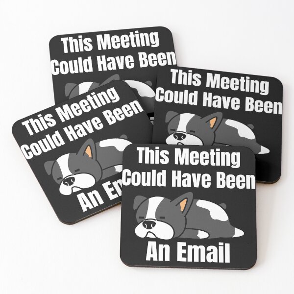 Item preview, This Meeting Could Have Been An Email (White Lettering) Dog designed and sold by Wheeler-Styl3.