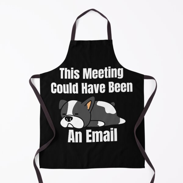 Item preview, This Meeting Could Have Been An Email (White Lettering) Dog designed and sold by Wheeler-Styl3.