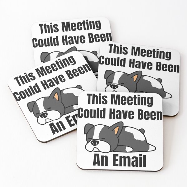 Item preview, This Meeting Could Have Been An Email (Black Lettering) Dog designed and sold by Wheeler-Styl3.