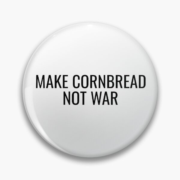 Item preview, Make Cornbread Not War Protest Peace Baking Food Bread designed and sold by dbreeze10.