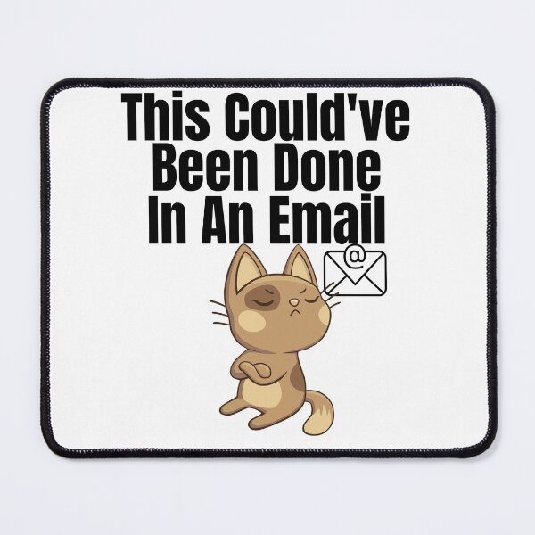 Item preview, This Couldve Been Done In An Email (Black Lettering) Cat designed and sold by Wheeler-Styl3.
