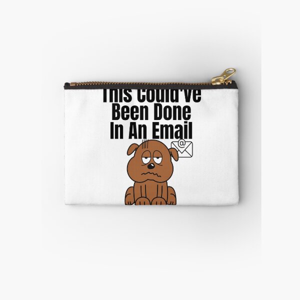 Item preview, This Couldve Been Done In An Email (Black Lettering) Dog designed and sold by Wheeler-Styl3.