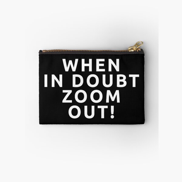 Item preview, When In Doubt Zoom Out designed and sold by StepupDesign.