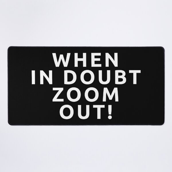 Item preview, When In Doubt Zoom Out designed and sold by StepupDesign.