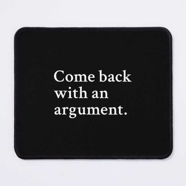 Item preview, Come back with an argument designed and sold by OrenjiMan.