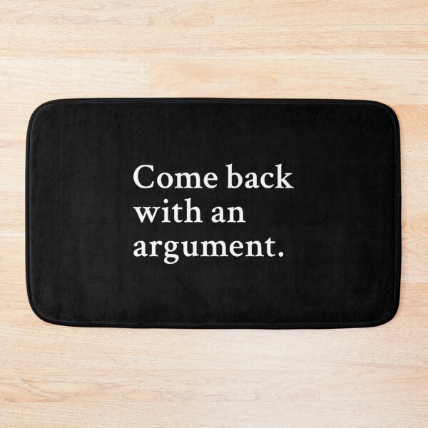 Item preview, Come back with an argument designed and sold by OrenjiMan.
