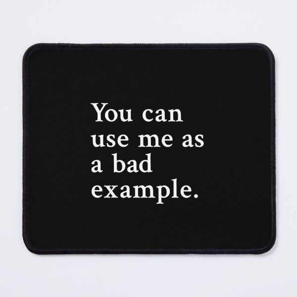 Item preview, You can use me as a bad example designed and sold by OrenjiMan.