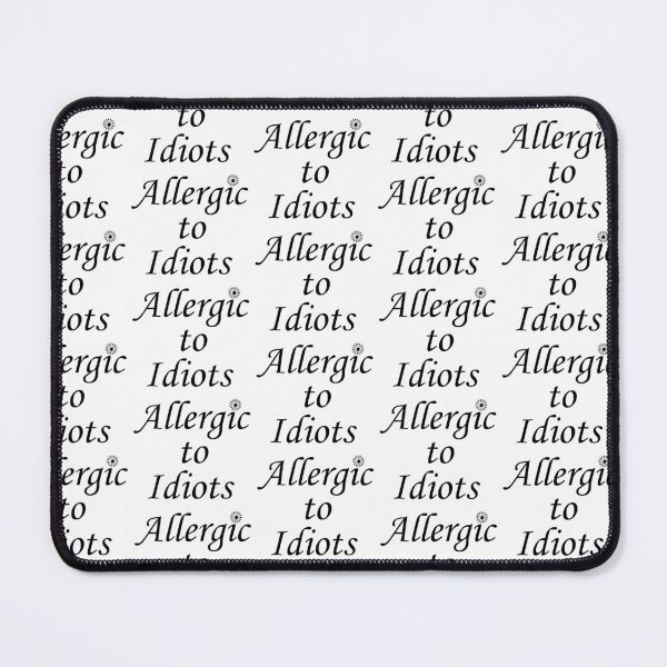 Item preview, Allergic to Idiots I Funny designed and sold by showoffmarket.