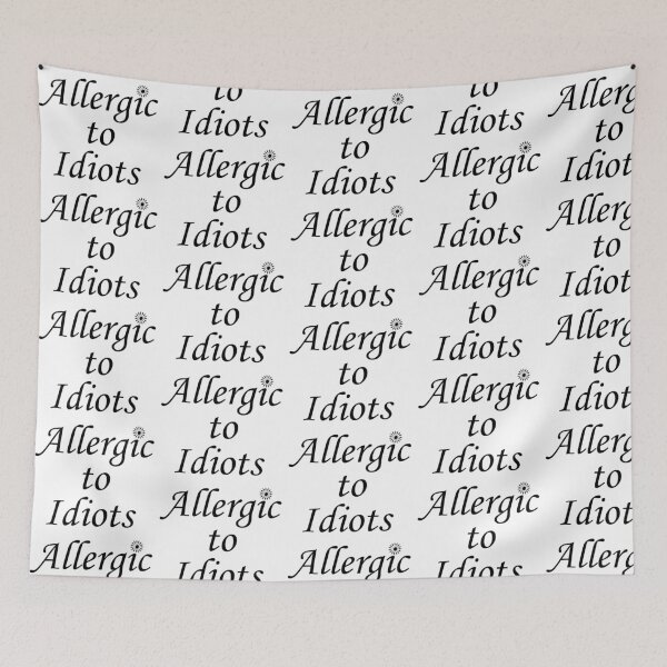 Item preview, Allergic to Idiots I Funny designed and sold by showoffmarket.