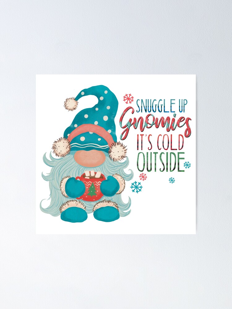 Snuggle up gnomies it's cold outside - funny winter quotes Snuggle up gnomies it's cold outside - funny winter quotes
