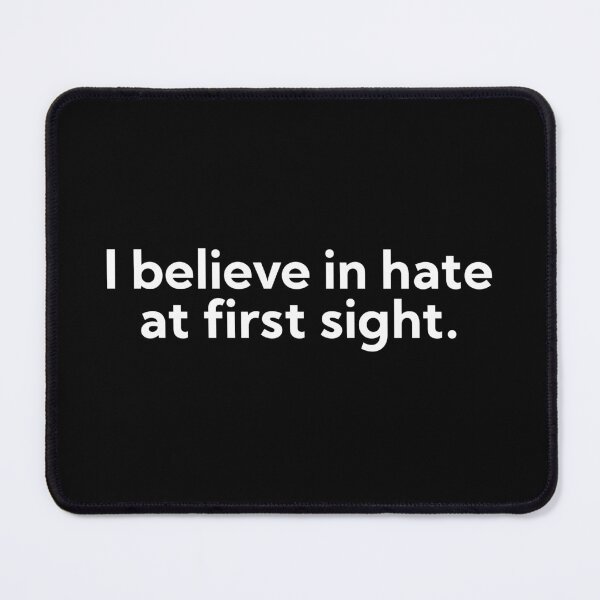 Item preview, I believe in hate at first sight. designed and sold by art-and-sticker.