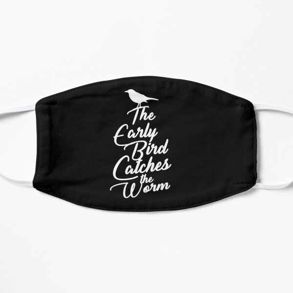 Early Bird Catches The Worm Flat Mask