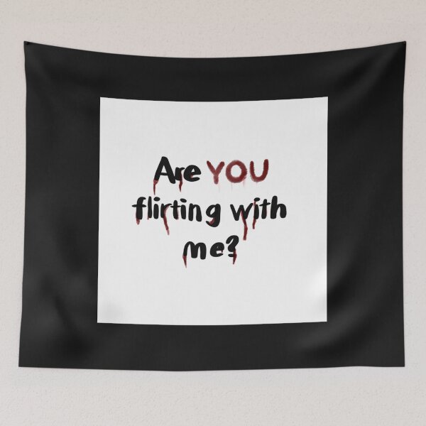 Item preview, JOE GOLDBERG QUOTE, are YOU flirting with me   designed and sold by britscomfycrea.